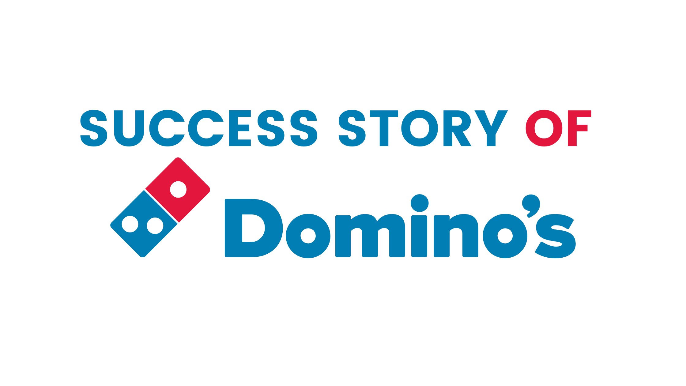 Story of Domino’s Success