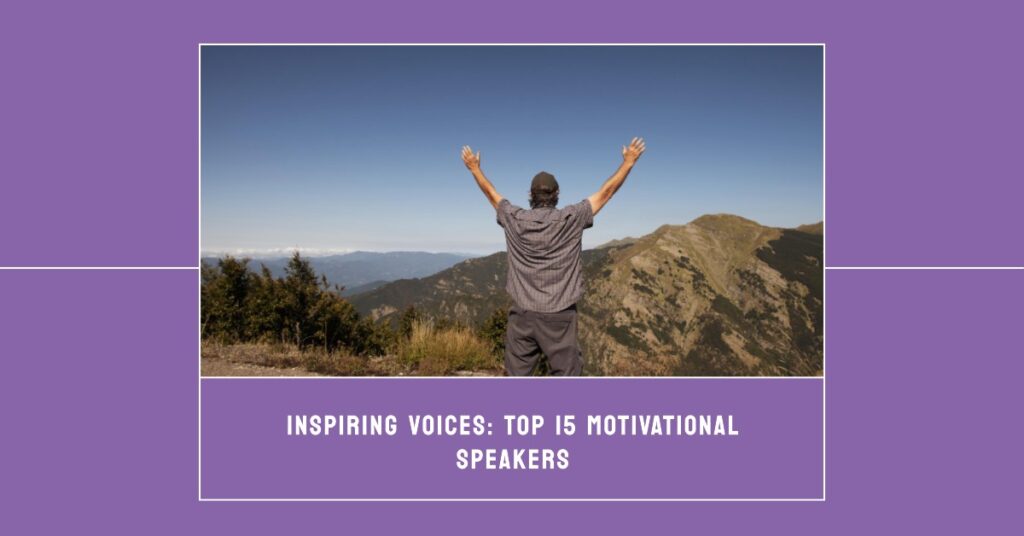 Top 15 World’s Best Motivational Speakers List - The Success Garage