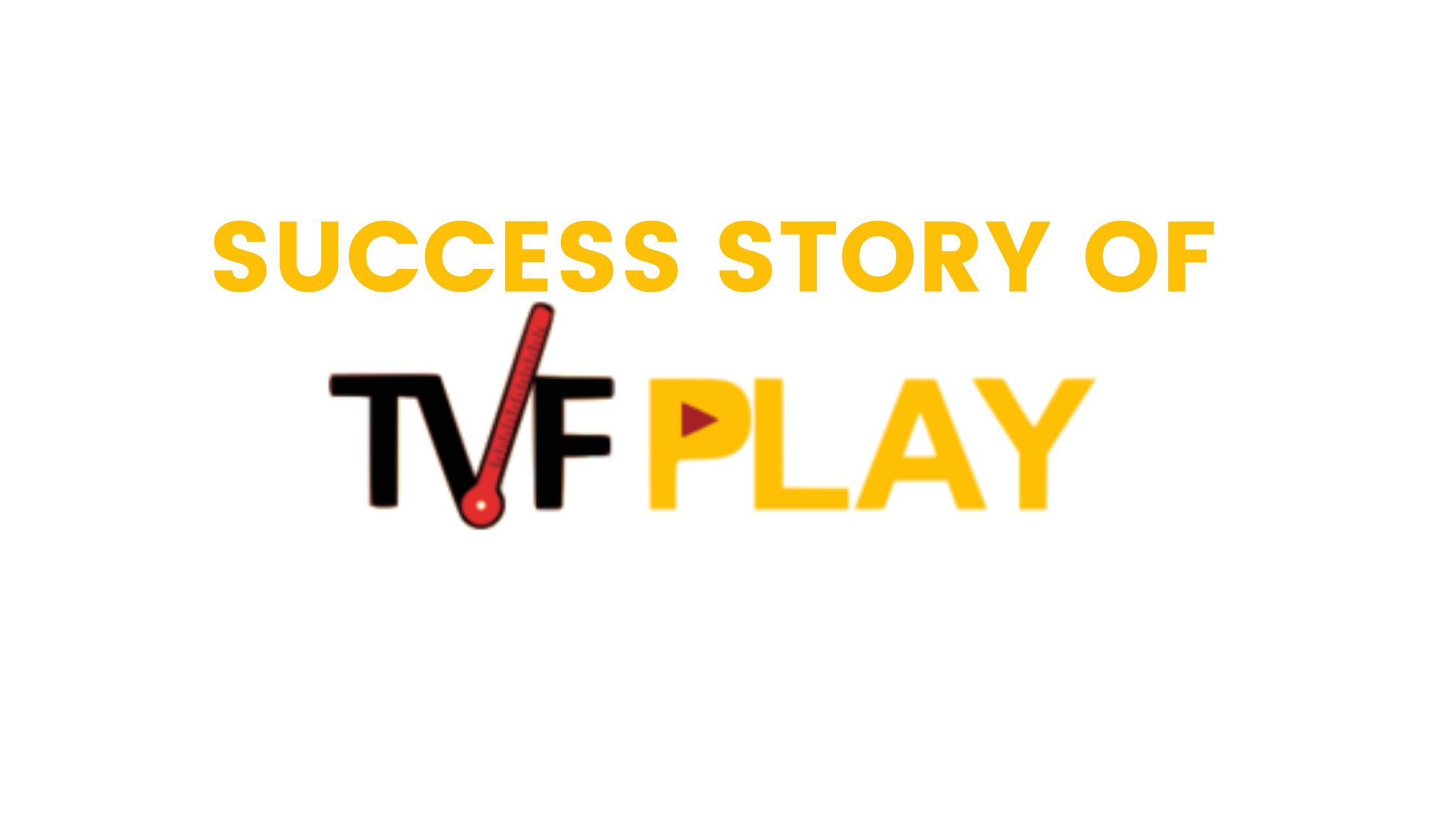 The TVFPlay Success Story | MTV Rejection to Super Hit OTT Shows